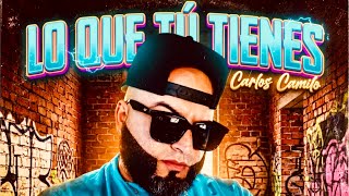 Carlos Camilo - Lo que tú tienes (Merengue Single)