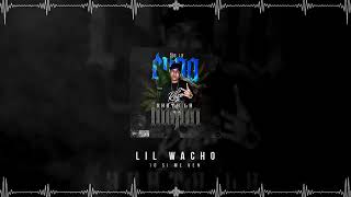 LIL WACHO//SI ME VEN(AUDIO OFICIAL)