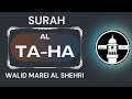 20surah taha full by walid marei al shehri with arabic text