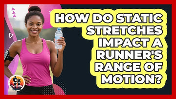 How Do Static Stretches Impact A Runner