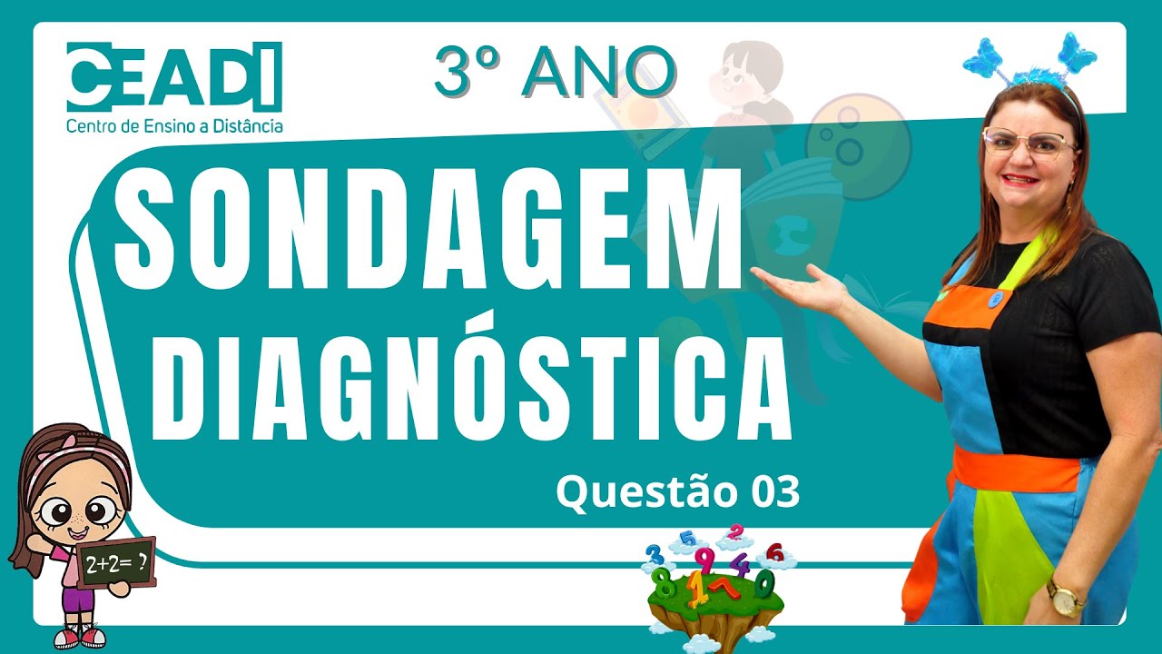 Questão 3 | Matemática | 3º ano | Sondagem Diagnóstica | Prof.ª Delma F. | SEMED ANÁPOLIS | CEADI