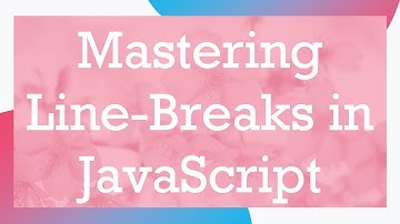 Mastering Line-Breaks in JavaScript