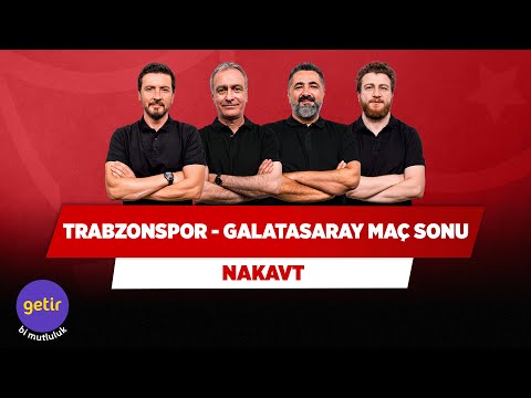 Trabzonspor - Galatasaray Maç Sonu | Önder Özen & Serdar Ali & Uğur K. & Ersin Düzen| Nakavt
