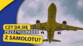 Czy Da Się Przeżyć Upadek Z Samolotu Bez Spadochronu?
