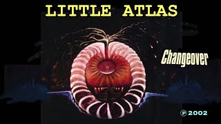 Little Atlas - Changeover