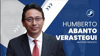 Entrevista al abogado penalista Humberto Abanto Verástegui