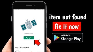 Google Play Store Item Not Found Problem | Fix "Item Not Found" Error