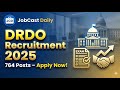 DRDO Recruitment 2025🔥 764 Posts | Eligibility, Salary, Apply Online Full Details | JobCast Daily