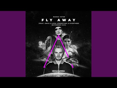 Fly Away (feat. Emie, Lusia Chebotina & Everthe8) (Extended Mix)