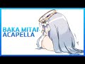 Baka Mitai Acapella