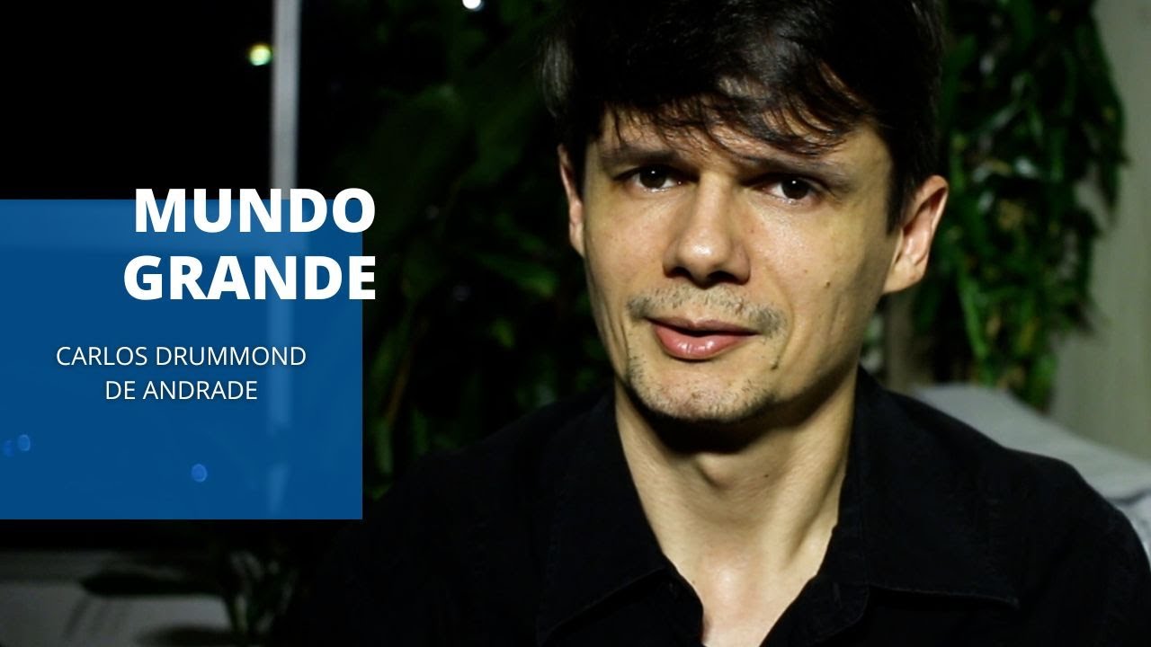 MUNDO GRANDE -  Carlos Drummond de Andrade