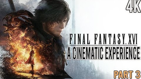 Final Fantasy XVI — Full Story Compilation (Eastpool to Northreach) — Cinematic Edit, 4K | Part 3