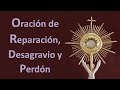 Oración de reparación, desagravio y perdón