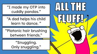 Whats Your Fluffiest Fanfiction?