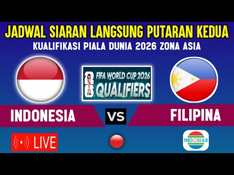 🔴LIVE INDOSIAR ! JADWAL TIMNAS INDONESIA VS FILIPINA - PUTARAN KEDUA KUALIFIKASI PIALA DUNIA 2026