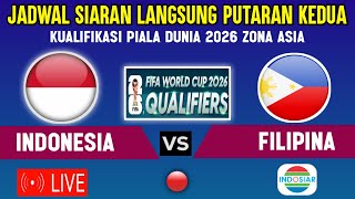 🔴LIVE INDOSIAR ! JADWAL TIMNAS INDONESIA VS FILIPINA - PUTARAN KEDUA KUALIFIKASI PIALA DUNIA 2026