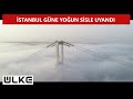 İstanbul'da sis etkili oldu