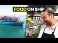 Watch what we eat on a merchant navy ship life at sea