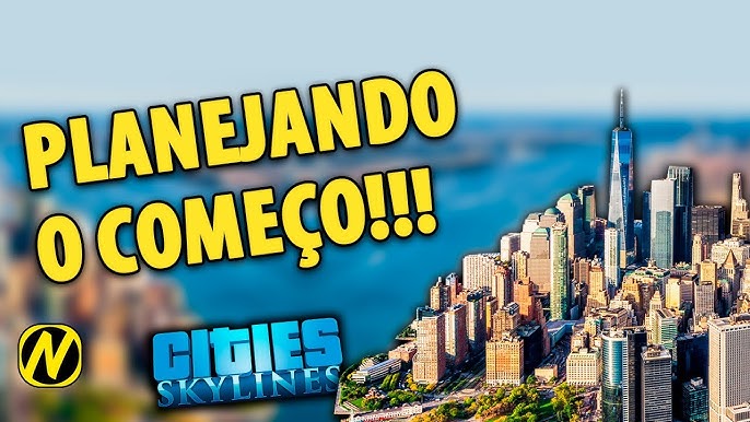 COMEÇANDO UMA CIDADE DO ZERO! - Cities Skylines #1