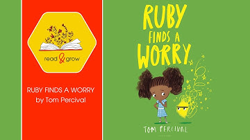 Ruby Finds a Worry: Read-Aloud Story for Kids About Overcoming Worries