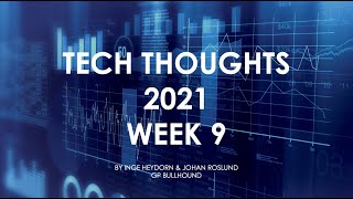 Gp Bullhound Tech Thoughts Week 9 2021 - By Inge Heydorn Johan Roslund Of Gp Bullhound