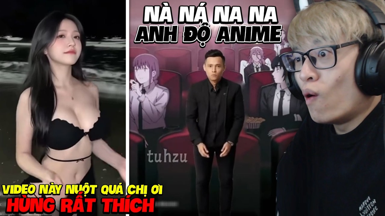 HÙNG AKIRA XEM TIK TOK VN TIẾP TỤC LÀ NÀ NÁ NA ANH ĐỘ ANIME VÀ VIDEO NÀY NUỘT QUÁ HÙNG RẤT THÍCH