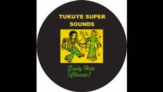 Tukuye Super Sounds - Intethelelo (Early Hits)