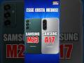 ESSE CUSTA MENOS !  SAMSUNG M23 5G VS  SAMSUNG A17 5G    #smartphone #technology #shorts #video
