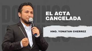 El acta cancelada I Hno. Yonatan Cherrez I ICDC Villa Javier
