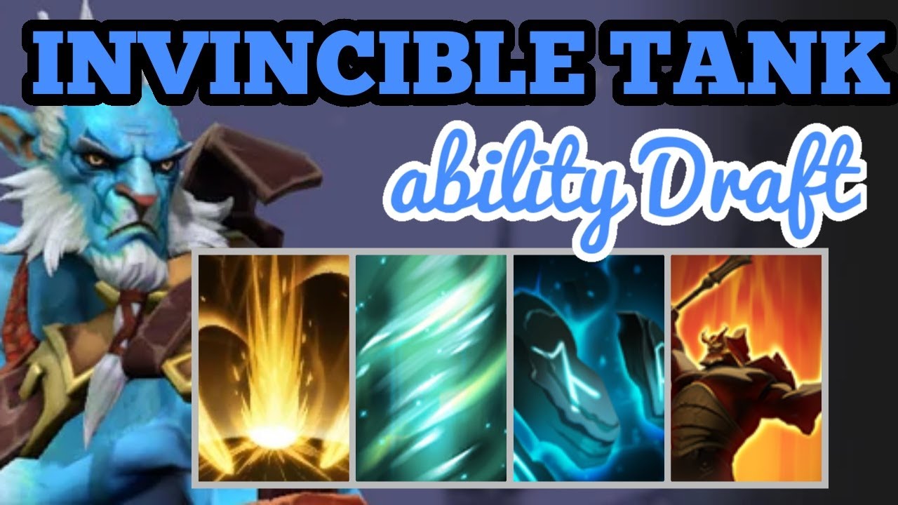 DOTA 2 ABILITY DRAFT INVINCIBLE TANK