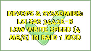 Famous DevOps & SysAdmins: lsi sas 3442E-R Low write speed (4 MB/s) IN RAID 1 MOD Profile