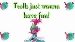 Trolls just wanna have fun (lyrics) trolls world tour