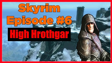 Skyrim Let’s Play Part 6 – The Climb to High Hrothgar