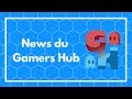 News du gamers hub