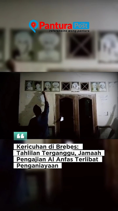 Kericuhan di Brebes: Tahlilan Terganggu, Jamaah Pengajian Al Anfas Terlibat Penganiayaan