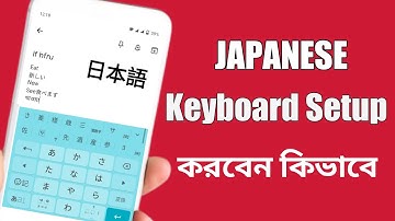 How To Add And Setup Japanese Keyboard || Install For Use Japan Keyword Typing In Android