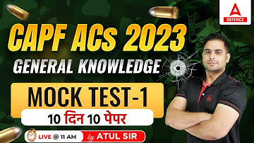 CAPF AC 2023 | General Knowledge Mock Test-1 | 10 दिन 10 पेपर | Gk by Atul Dhiman Sir