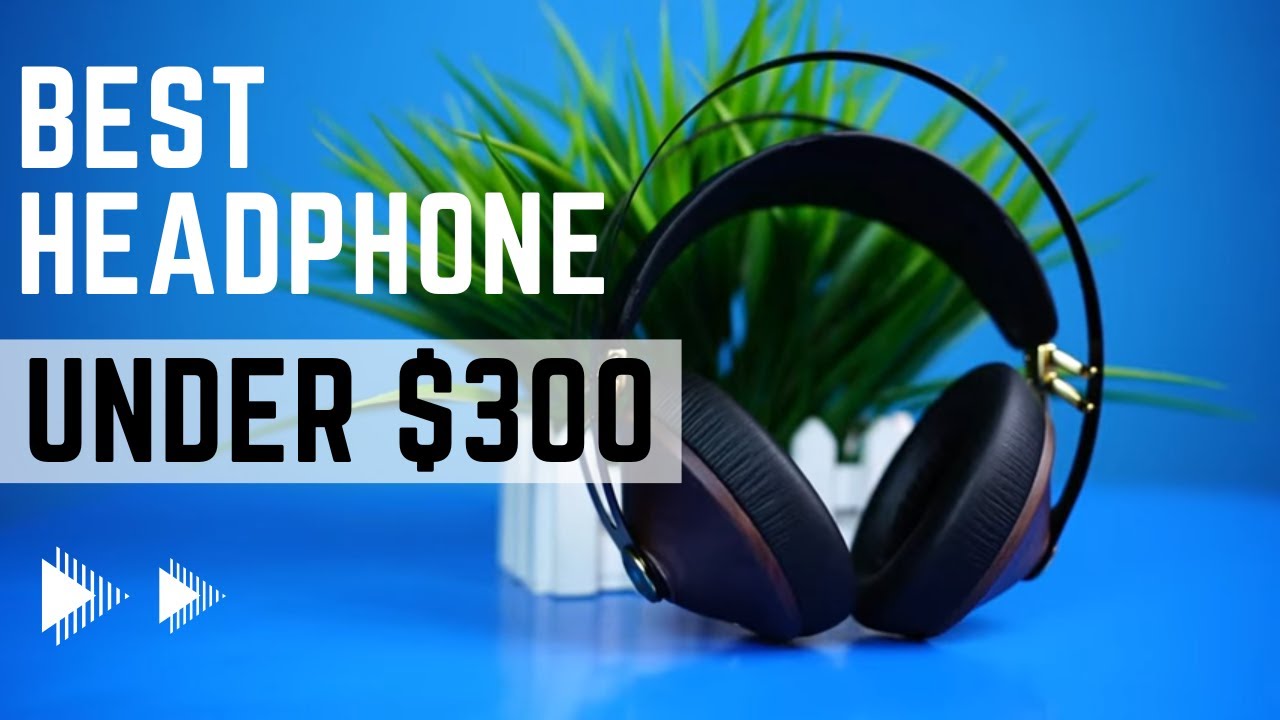 Best Headphone Under 300 YouTube