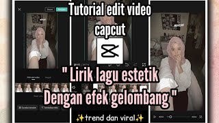 tutorial edit video capcut| lirik lagu estetik dengan efek gelombang |yang lagi trend dan viral ❗❗