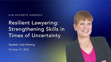 Resilient Lawyering: Strengthening Skills in Times of Uncertainty