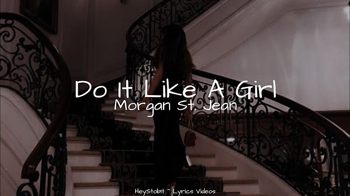 Morgan St. Jean - Do It Like A Girl [Lyrics]