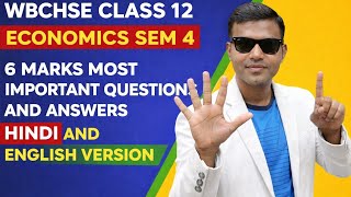WBCHSE Class 12 Economics Semester 4,6 Marks Most Important Questions and Answers | EXAM:2026/ SEM:4
