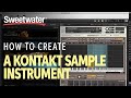How to Create a Kontakt Sample Instrument