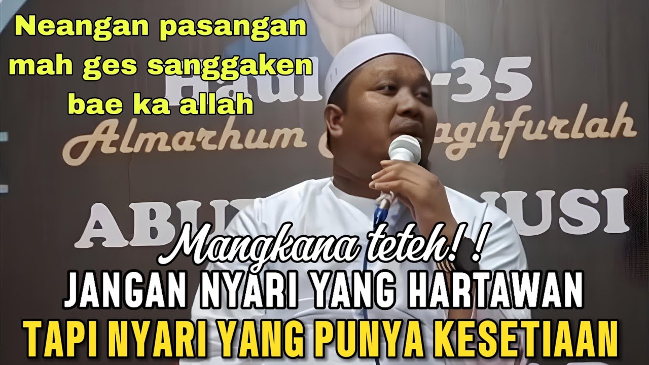 JANGAN NYARI YANG HARTAWAN!! Ceramah kh. asep dimyati haul Abuya sanusi bin kh. muhammad kp. ciliang