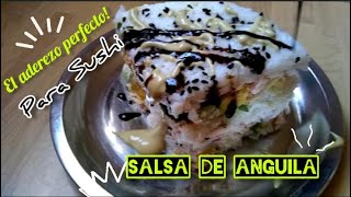 Salsa de Anguila para Sushi #salsaanguila #salsaparasushi