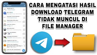 Cara Atasi Hasil Download Telegram Tidak Muncul Di File Manager  File Unduhan Telegram Tidak Ada