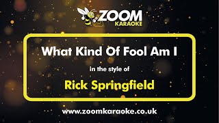 Rick Springfield - What Kind Of Fool Am I - Karaoke Version from Zoom Karaoke