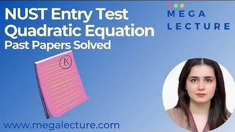 NUST Entry Test Moths- Quadratic Equations - NET Preparation