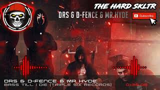 DRS & D-Fence & Mr Hyde - Bass Till I Die (Triple Six Recordings)