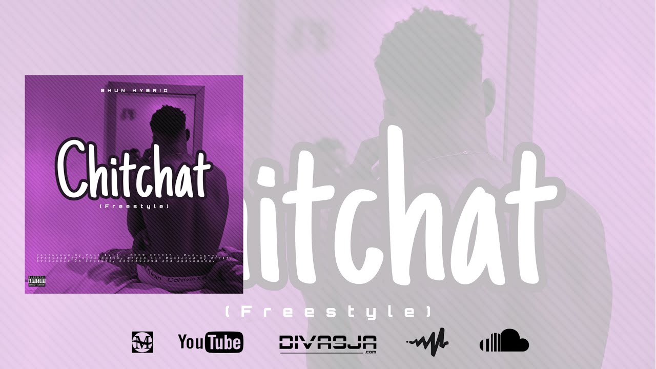 Shun Hybrid - Chitchat (Freestyle) [Audio + Lyrics]